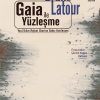 Gaia ile Yüzleşme-Yeni İklim Rejimi Üzerine